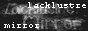���������� ������ Lacklustre Mirror